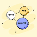 مقایسه کامل تکنولوژیهای مجازیسازی: KVM، OpenVZ و Xen